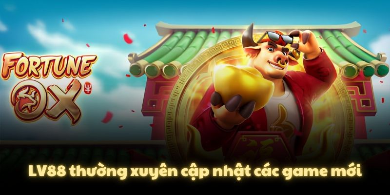 LV88 thường xuyên cập nhật các game mới