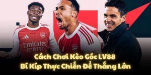 Cách Chơi Kèo Góc LV88: Bí Kíp Thực Chiến Để Thắng Lớn