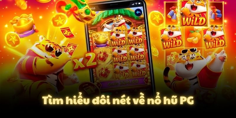 Tìm hiểu đôi nét về nổ hũ PG
