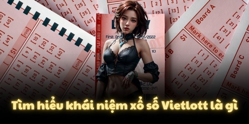 Tìm hiểu khái niệm xổ số Vietlott là gì